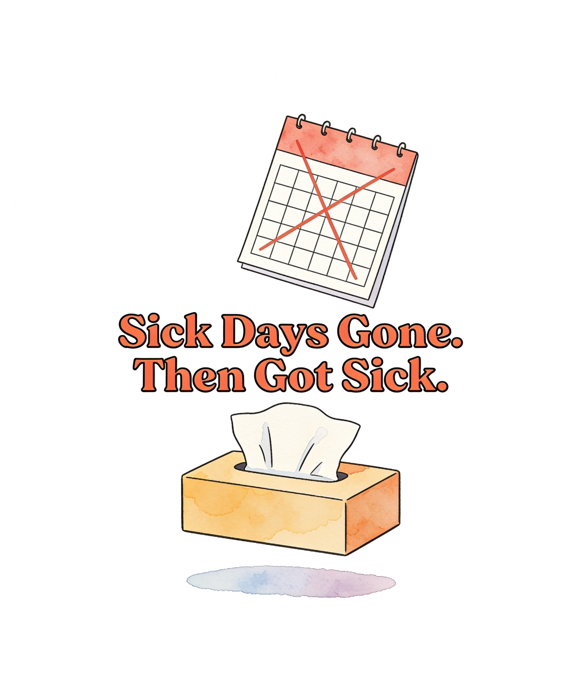 Sick Days Gone. Then Got Sick. artwork